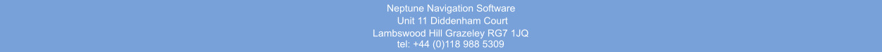 Neptune Navigation Software Unit 11 Diddenham Court  Lambswood Hill Grazeley RG7 1JQ tel: +44 (0)118 988 5309