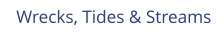 Wrecks, Tides & Streams